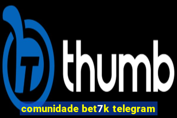 comunidade bet7k telegram